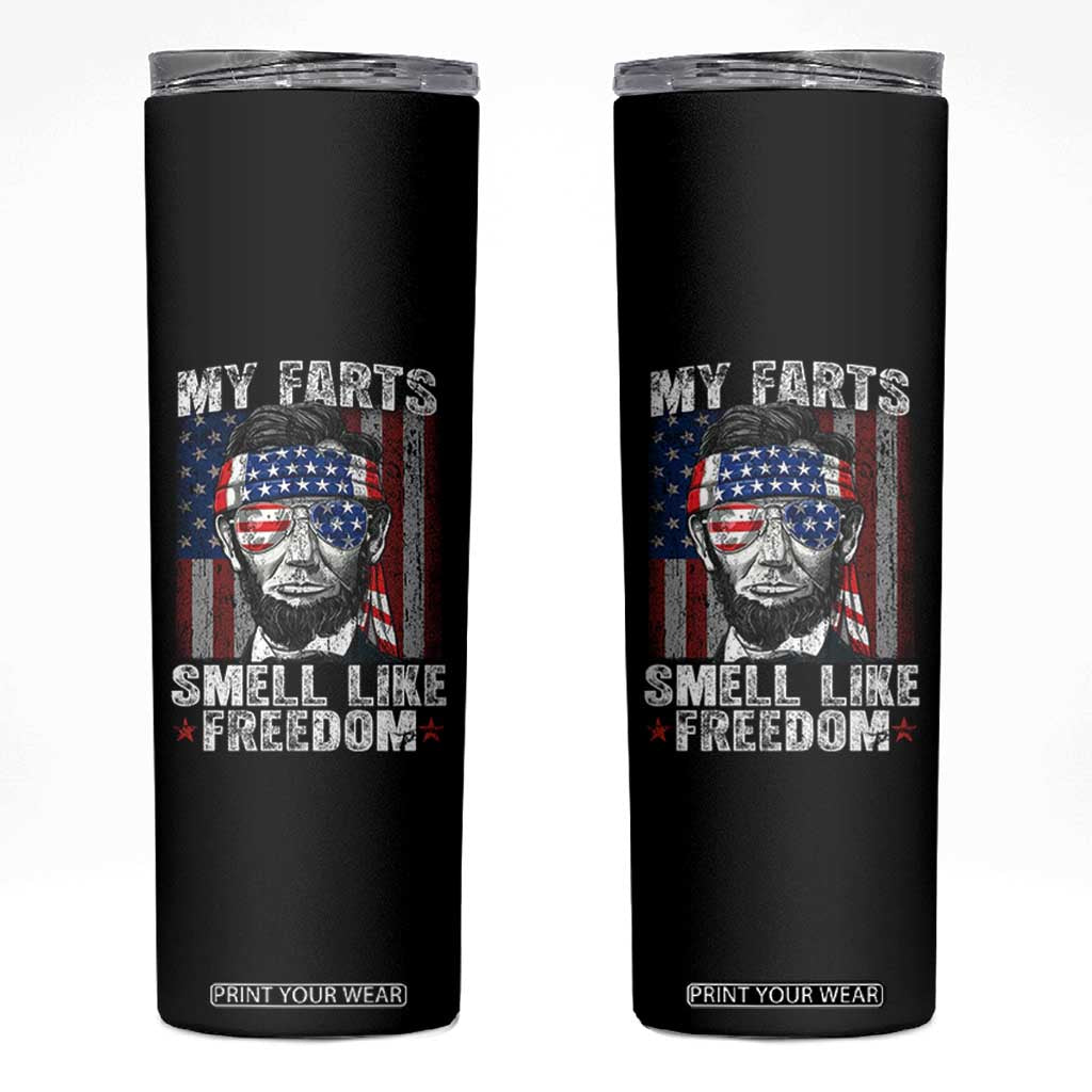 Funny Abe Lincoln 4th Of July Skinny Tumbler My Farts Smell Like Freedom American Flag TS10 Black Print Your Wear