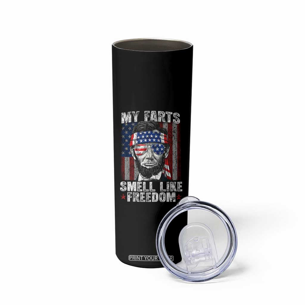 Funny Abe Lincoln 4th Of July Skinny Tumbler My Farts Smell Like Freedom American Flag TS10 Print Your Wear