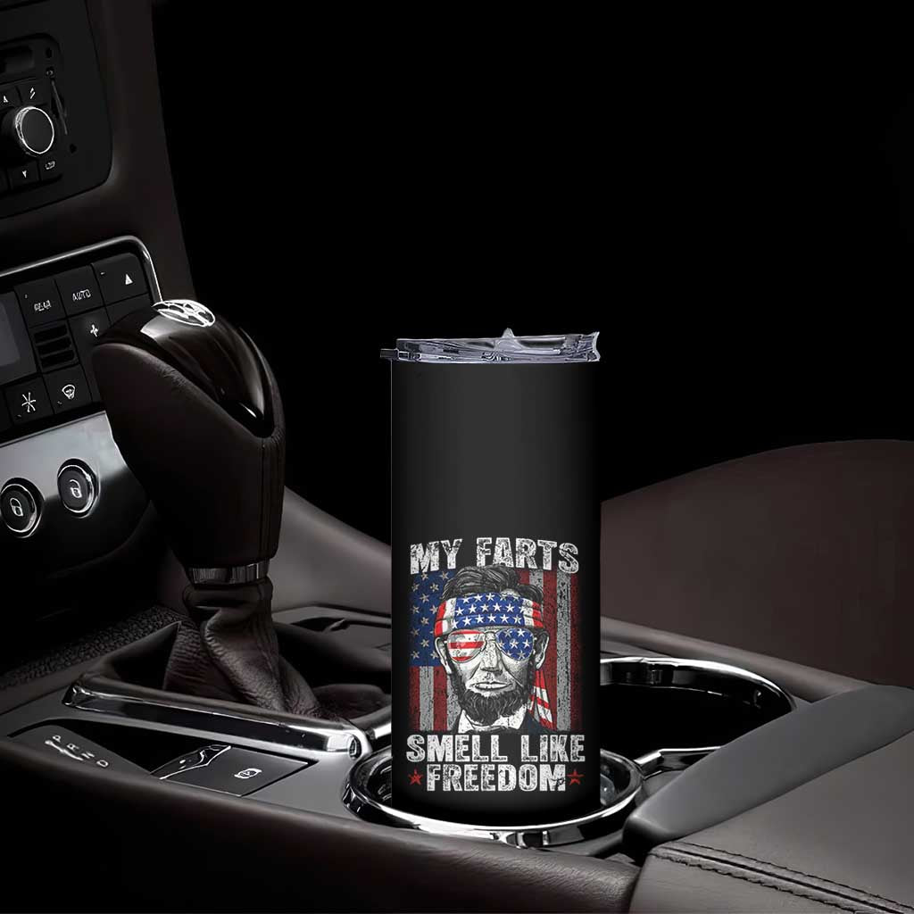 Funny Abe Lincoln 4th Of July Skinny Tumbler My Farts Smell Like Freedom American Flag TS10 Print Your Wear