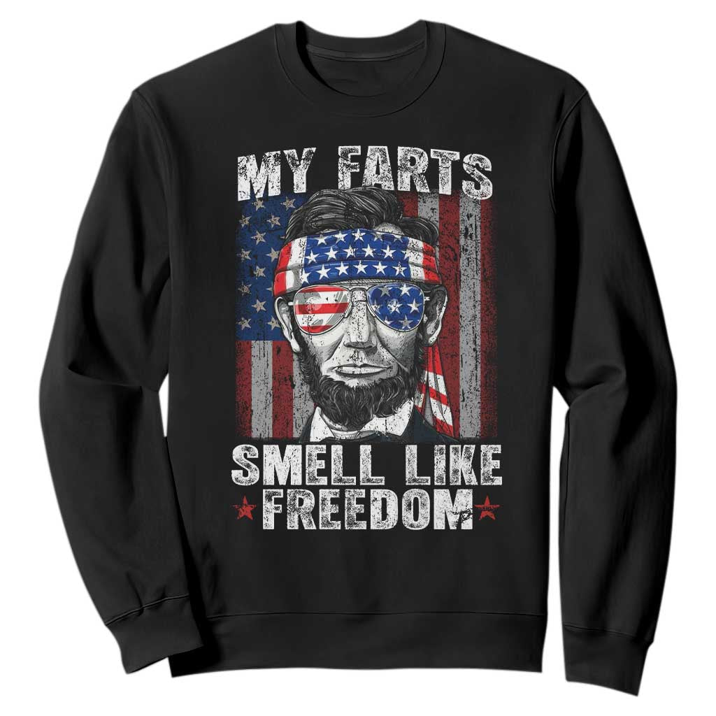 Funny Abe Lincoln 4th Of July Sweatshirt My Farts Smell Like Freedom American Flag TS10 Black Print Your Wear