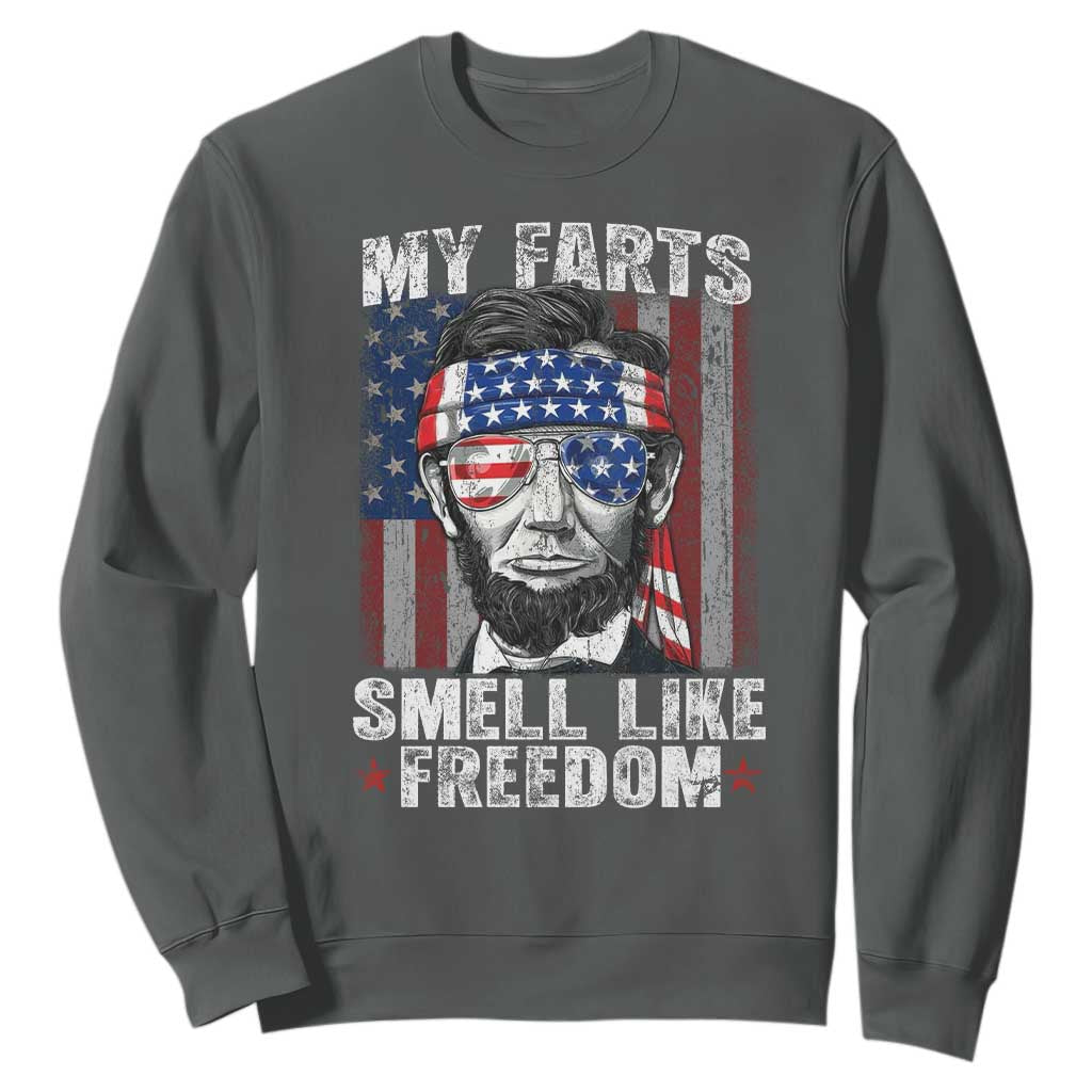 Funny Abe Lincoln 4th Of July Sweatshirt My Farts Smell Like Freedom American Flag TS10 Dark Heather Print Your Wear