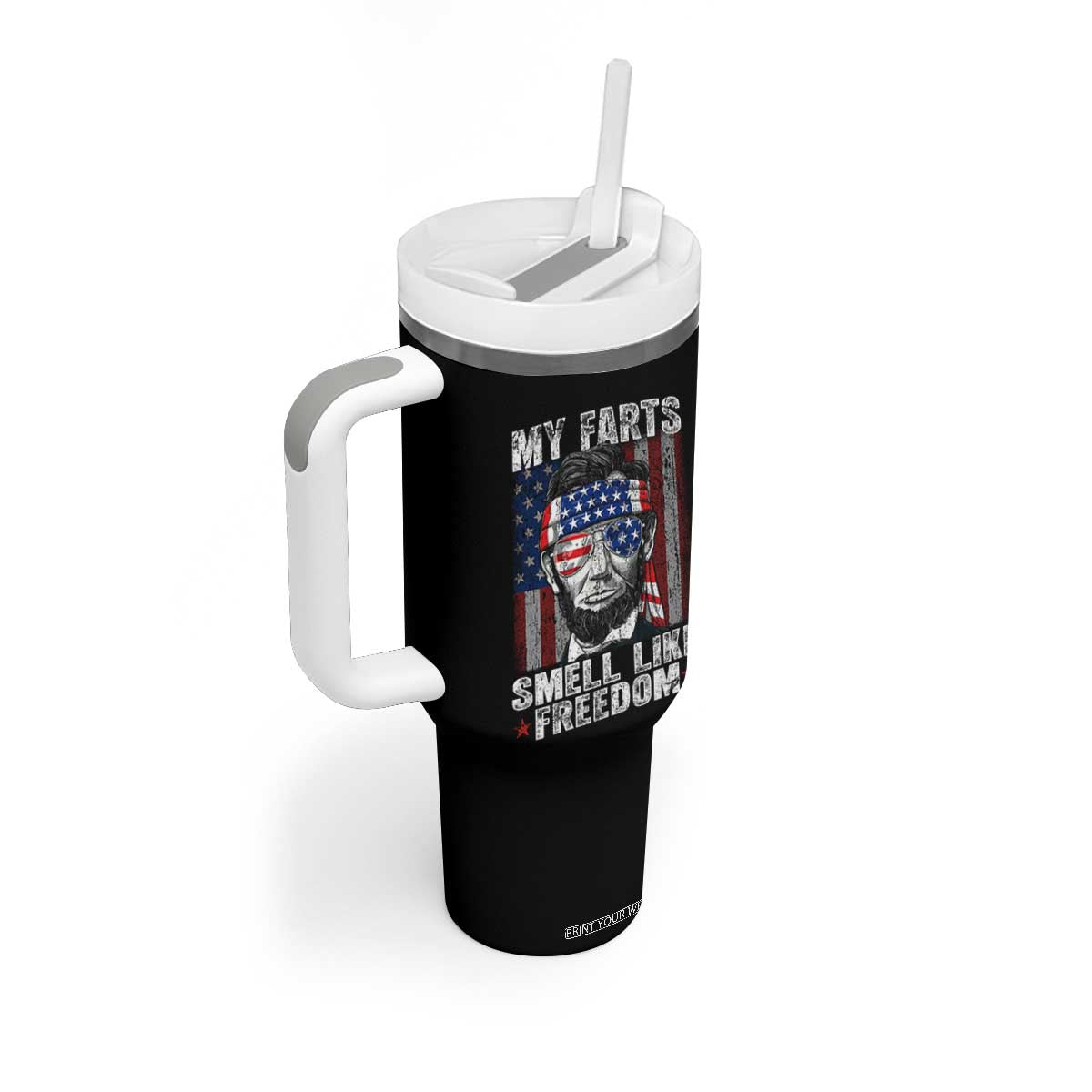 Funny Abe Lincoln 4th Of July Tumbler With Handle My Farts Smell Like Freedom American Flag TS10 Print Your Wear