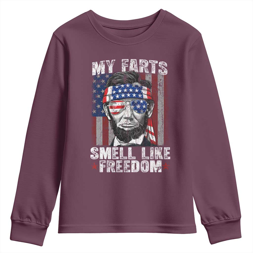 Funny Abe Lincoln 4th Of July Youth Sweatshirt My Farts Smell Like Freedom American Flag TS10 Maroon Print Your Wear