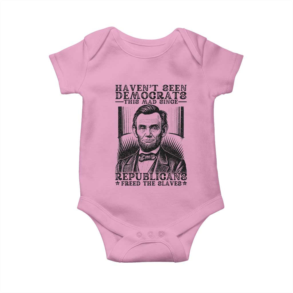 Funny Abe Lincoln Political History Baby Onesie Havenot Seen Democrats This Mad Since Republicans Freed the Slaves TS02 Light Pink Print Your Wear