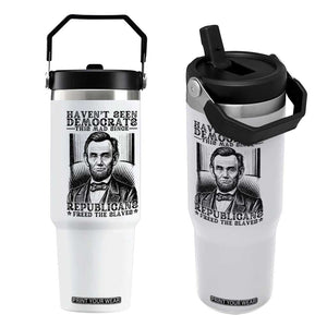 Funny Abe Lincoln Political History Flip Straw Tumbler Havenot Seen Democrats This Mad Since Republicans Freed the Slaves TS02 One Size: 30 oz White Print Your Wear