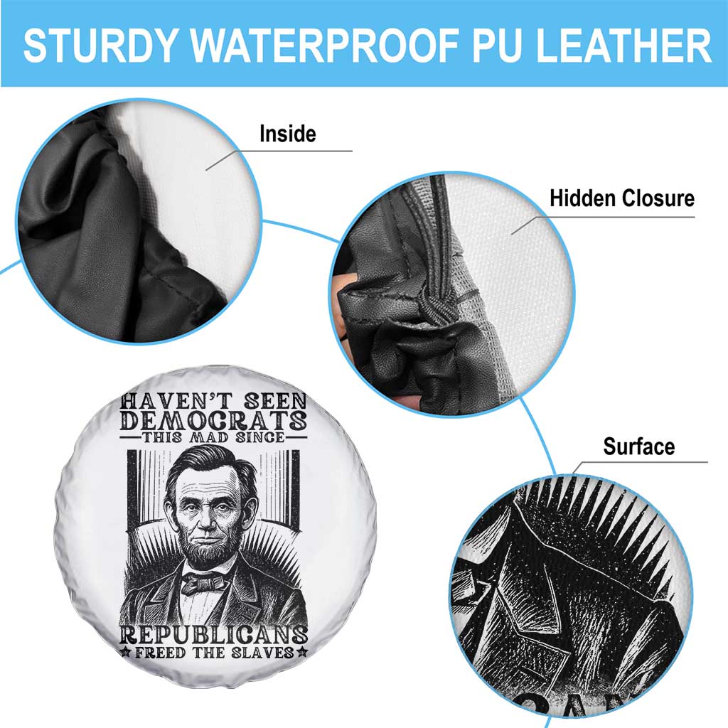 Funny Abe Lincoln Political History Spare Tire Cover Havenot Seen Democrats This Mad Since Republicans Freed the Slaves TS02 Print Your Wear