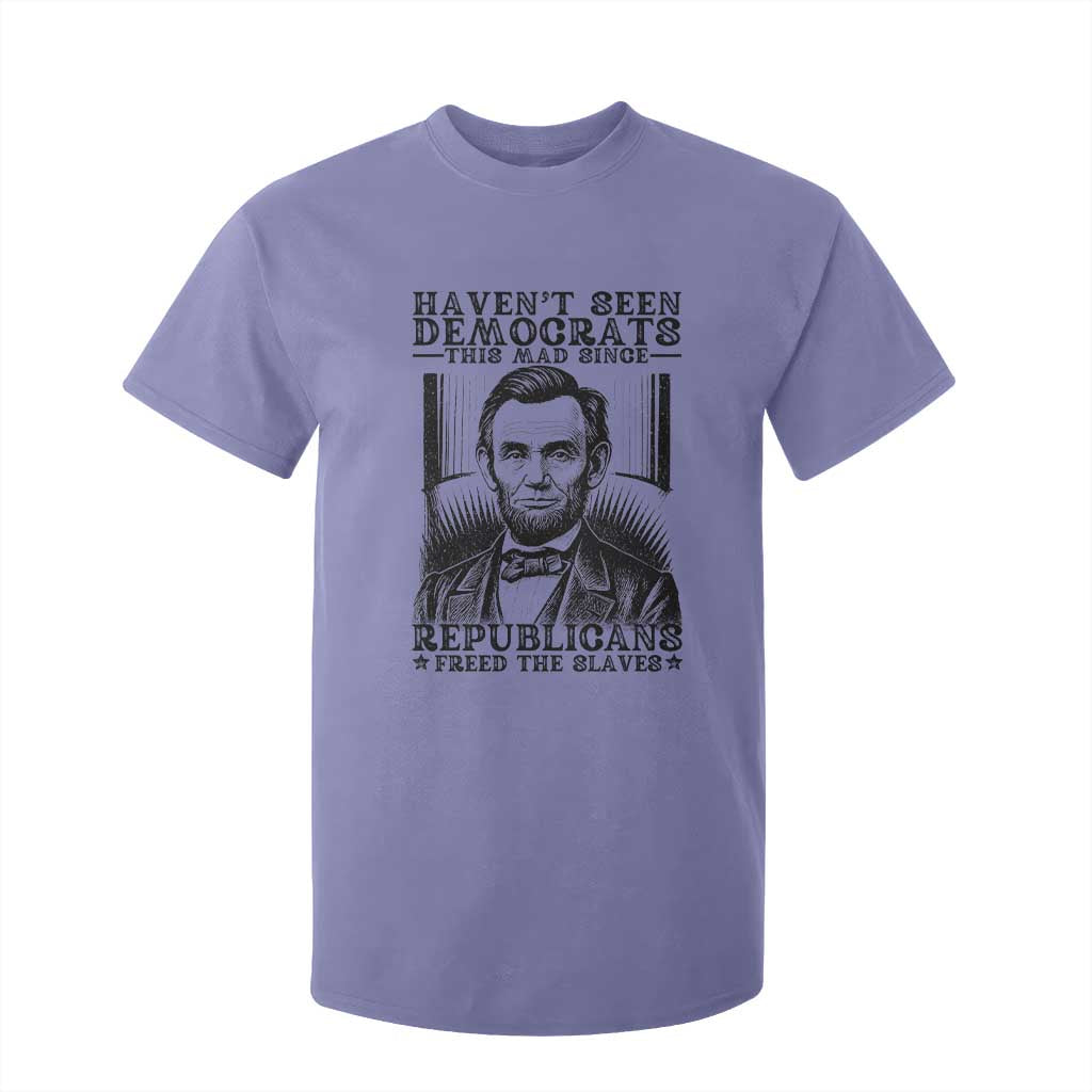 Funny Abe Lincoln Political History T Shirt For Kid Havenot Seen Democrats This Mad Since Republicans Freed the Slaves TS02 Violet Print Your Wear