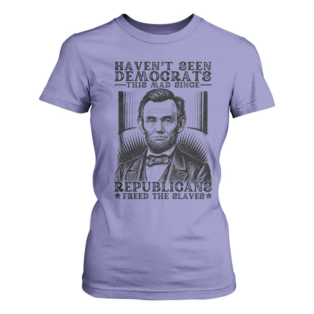 Funny Abe Lincoln Political History T Shirt For Women Havenot Seen Democrats This Mad Since Republicans Freed the Slaves TS02 Violet Print Your Wear
