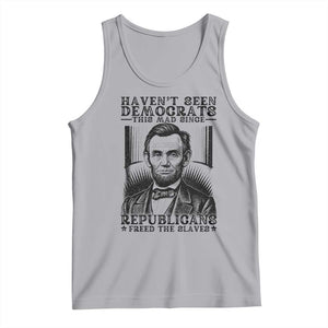 Funny Abe Lincoln Political History Tank Top Havenot Seen Democrats This Mad Since Republicans Freed the Slaves TS02 Athletic Heather Print Your Wear