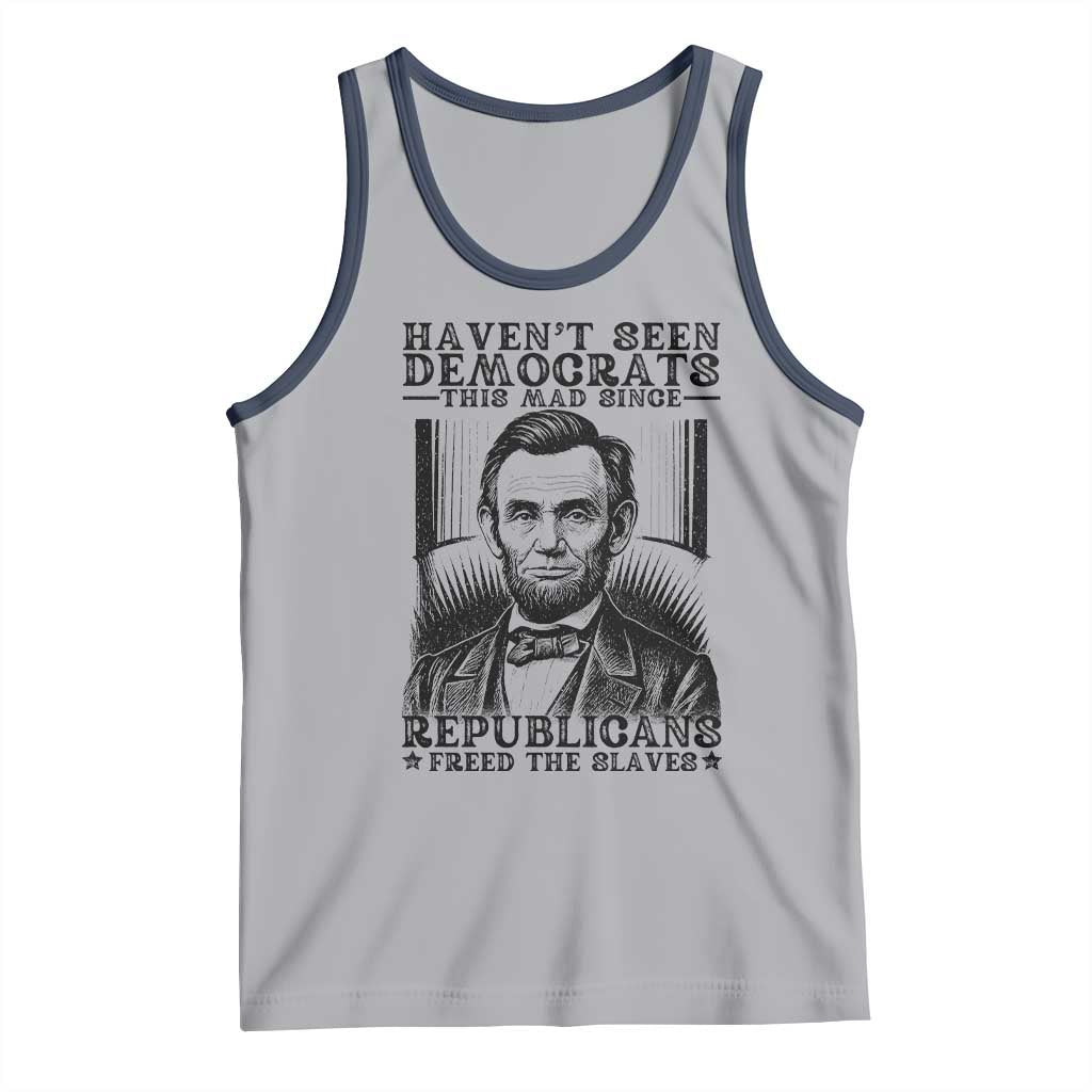 Funny Abe Lincoln Political History Tank Top Havenot Seen Democrats This Mad Since Republicans Freed the Slaves TS02 Athletic Heather Navy Print Your Wear