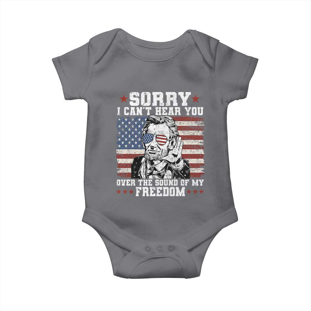 Funny Abraham Lincoln 4th Of July Baby Onesie Sorry Cant Hear You Sound Of My Freedom American Flag TS10 Charcoal Print Your Wear