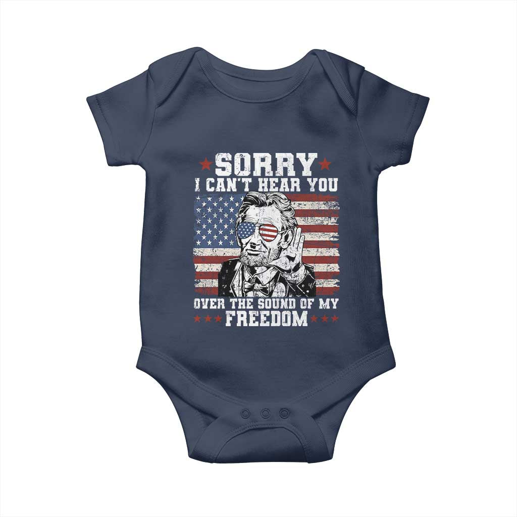 Funny Abraham Lincoln 4th Of July Baby Onesie Sorry Cant Hear You Sound Of My Freedom American Flag TS10 Navy Print Your Wear