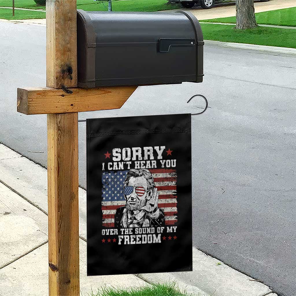 Funny Abraham Lincoln 4th Of July Garden Flag Sorry Cant Hear You Sound Of My Freedom American Flag TS10 Print Your Wear