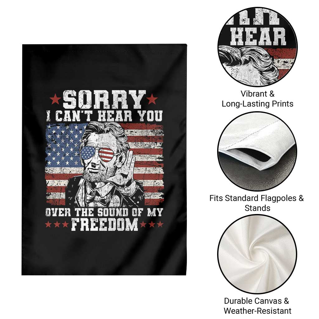 Funny Abraham Lincoln 4th Of July Garden Flag Sorry Cant Hear You Sound Of My Freedom American Flag TS10 Print Your Wear