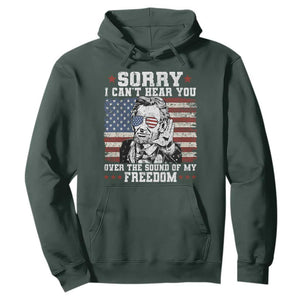 Funny Abraham Lincoln 4th Of July Hoodie Sorry Cant Hear You Sound Of My Freedom American Flag TS10 Dark Forest Green Print Your Wear