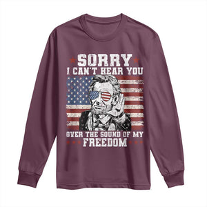 Funny Abraham Lincoln 4th Of July Long Sleeve Shirt Sorry Cant Hear You Sound Of My Freedom American Flag TS10 Maroon Print Your Wear