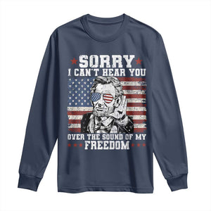 Funny Abraham Lincoln 4th Of July Long Sleeve Shirt Sorry Cant Hear You Sound Of My Freedom American Flag TS10 Navy Print Your Wear