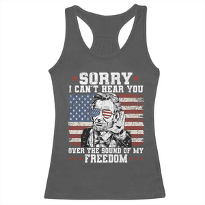Funny Abraham Lincoln 4th Of July Racerback Tank Top Sorry Cant Hear You Sound Of My Freedom American Flag TS10 Dark Heather Print Your Wear