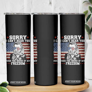 Funny Abraham Lincoln 4th Of July Skinny Tumbler Sorry Cant Hear You Sound Of My Freedom American Flag TS10 Print Your Wear
