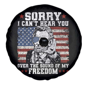 Funny Abraham Lincoln 4th Of July Spare Tire Cover Sorry Cant Hear You Sound Of My Freedom American Flag TS10 Print Your Wear