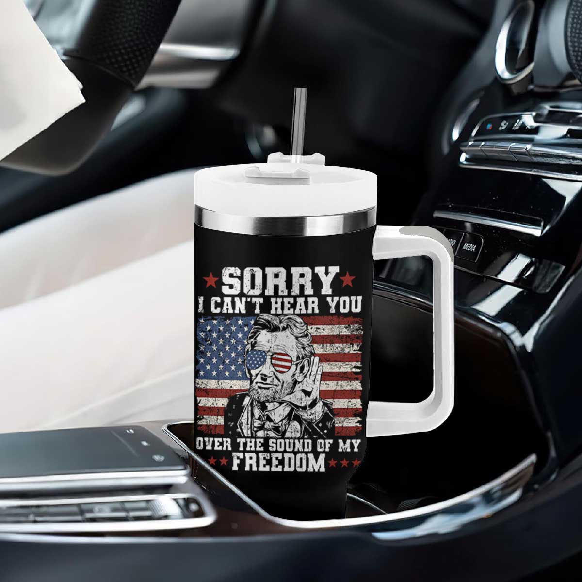 Funny Abraham Lincoln 4th Of July Tumbler With Handle Sorry Cant Hear You Sound Of My Freedom American Flag TS10 Print Your Wear