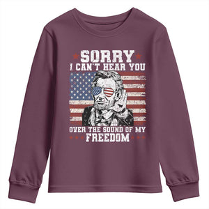 Funny Abraham Lincoln 4th Of July Youth Sweatshirt Sorry Cant Hear You Sound Of My Freedom American Flag TS10 Maroon Print Your Wear