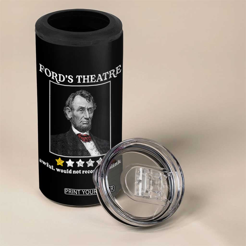 Funny Abraham Lincoln Ford's Theatre 4 in 1 Can Cooler Tumbler 4th of July History Awful Would Not Recommend TS10 Print Your Wear