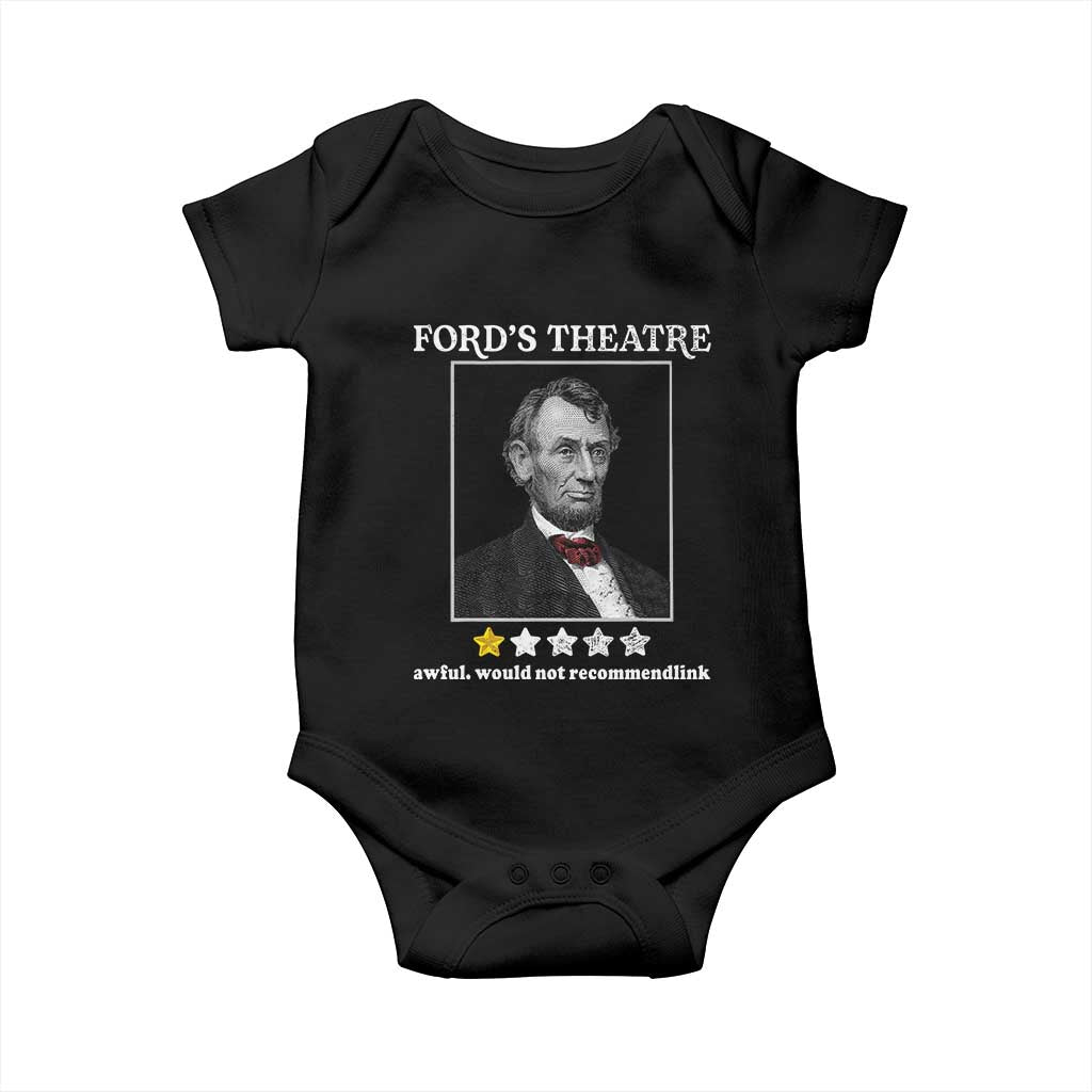Funny Abraham Lincoln Ford's Theatre Baby Onesie 4th of July History Awful Would Not Recommend TS10 Black Print Your Wear