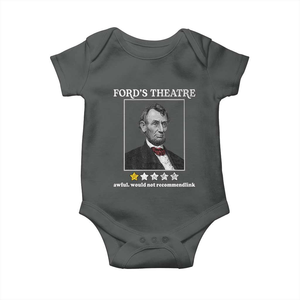 Funny Abraham Lincoln Ford's Theatre Baby Onesie 4th of July History Awful Would Not Recommend TS10 Dark Heather Print Your Wear
