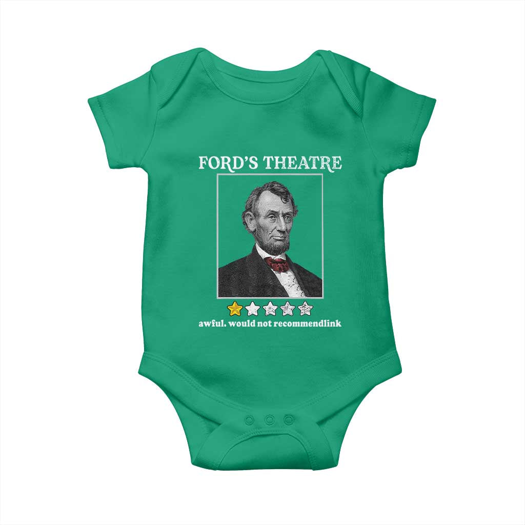 Funny Abraham Lincoln Ford's Theatre Baby Onesie 4th of July History Awful Would Not Recommend TS10 Irish Green Print Your Wear