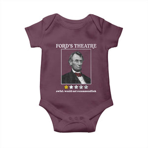 Funny Abraham Lincoln Ford's Theatre Baby Onesie 4th of July History Awful Would Not Recommend TS10 Maroon Print Your Wear