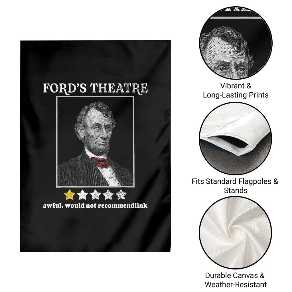 Funny Abraham Lincoln Ford's Theatre Garden Flag 4th of July History Awful Would Not Recommend TS10 Print Your Wear