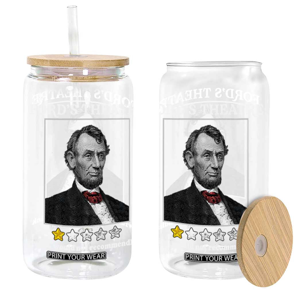 Funny Abraham Lincoln Ford's Theatre Glass Can 4th of July History Awful Would Not Recommend TS10 Black Print Your Wear