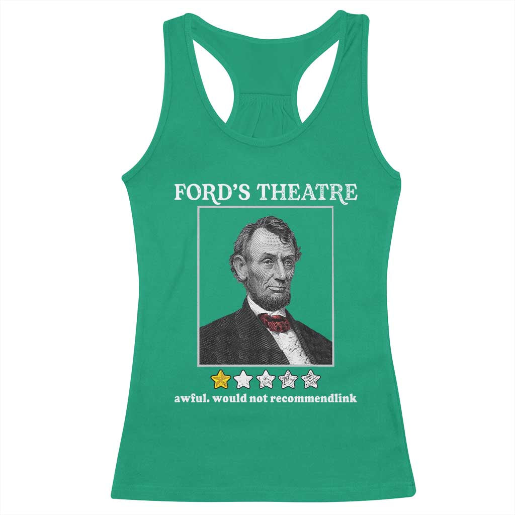 Funny Abraham Lincoln Ford's Theatre Racerback Tank Top 4th of July History Awful Would Not Recommend TS10 Irish Green Print Your Wear