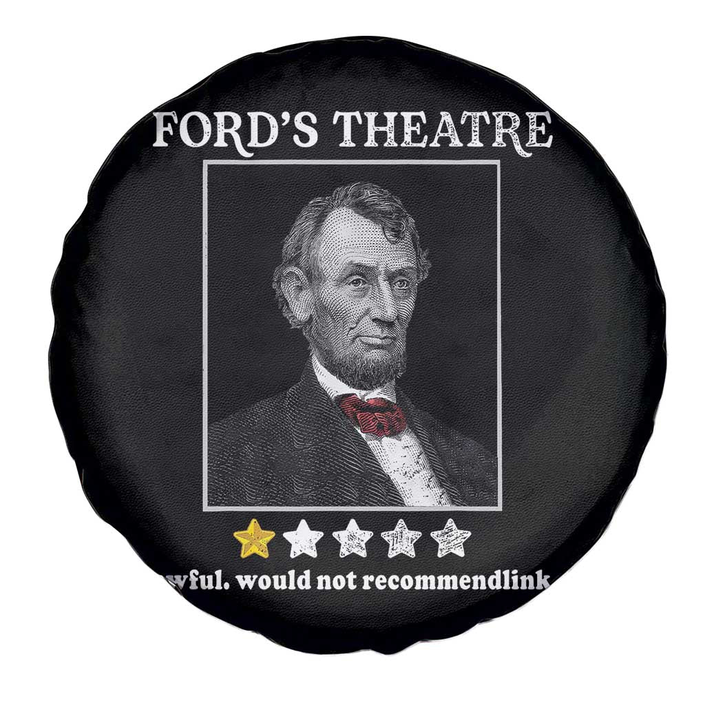 Funny Abraham Lincoln Ford's Theatre Spare Tire Cover 4th of July History Awful Would Not Recommend TS10 Print Your Wear