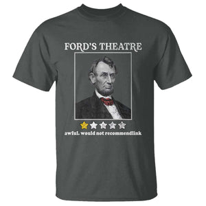 Funny Abraham Lincoln Ford's Theatre T Shirt 4th of July History Awful Would Not Recommend TS10 Dark Heather Print Your Wear