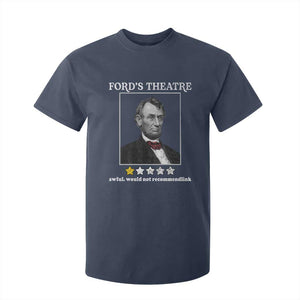 Funny Abraham Lincoln Ford's Theatre T Shirt For Kid 4th of July History Awful Would Not Recommend TS10 Navy Print Your Wear