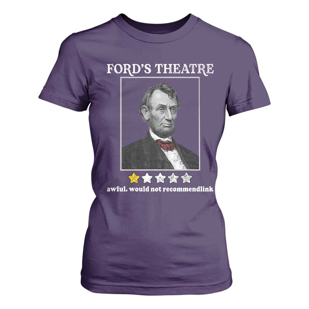 Funny Abraham Lincoln Ford's Theatre T Shirt For Women 4th of July History Awful Would Not Recommend TS10 Purple Print Your Wear