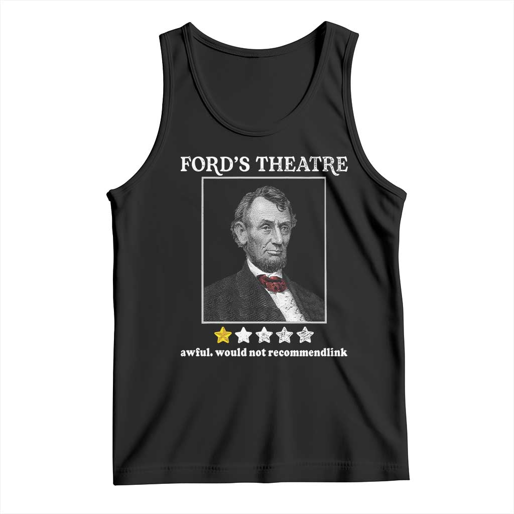 Funny Abraham Lincoln Ford's Theatre Tank Top 4th of July History Awful Would Not Recommend TS10 Black Print Your Wear