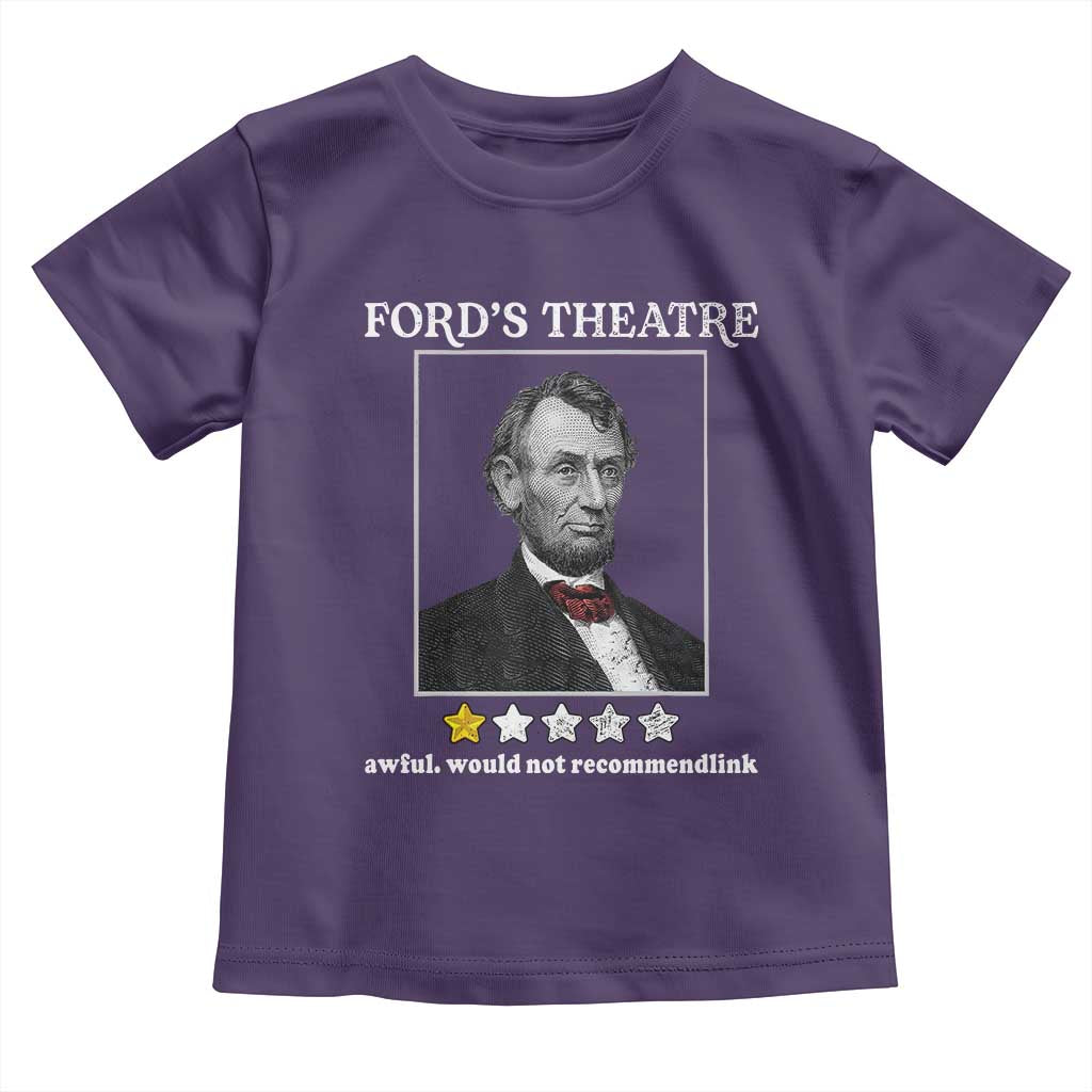 Funny Abraham Lincoln Ford's Theatre Toddler T Shirt 4th of July History Awful Would Not Recommend TS10 Purple Print Your Wear