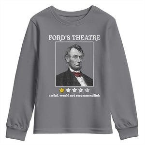 Funny Abraham Lincoln Ford's Theatre Youth Sweatshirt 4th of July History Awful Would Not Recommend TS10 Charcoal Print Your Wear