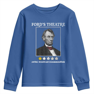 Funny Abraham Lincoln Ford's Theatre Youth Sweatshirt 4th of July History Awful Would Not Recommend TS10 Royal Blue Print Your Wear
