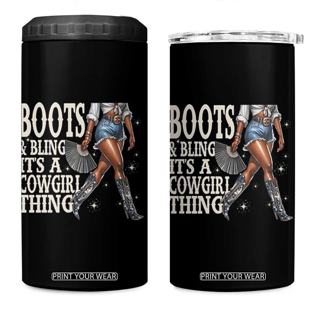 Funny African American Cowgirl 4 in 1 Can Cooler Tumbler Boots And Bling It's A Cowgirl Thing TS11 One Size: 16 oz Black Print Your Wear