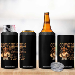 Funny African American Cowgirl 4 in 1 Can Cooler Tumbler Cowgirls Just Wanna Have Fun Western TS11 Print Your Wear