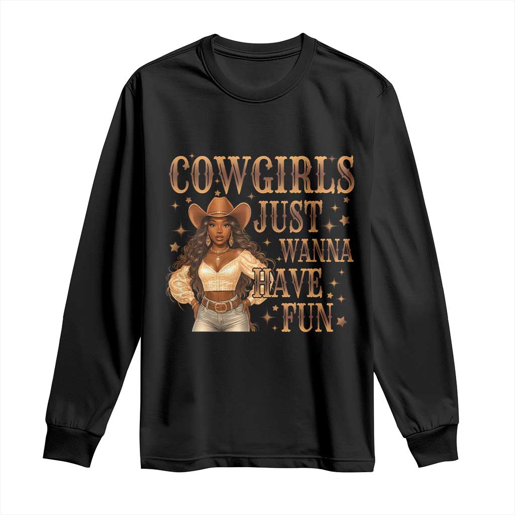 Funny African American Cowgirl Long Sleeve Shirt Cowgirls Just Wanna Have Fun Western TS11 Black Print Your Wear