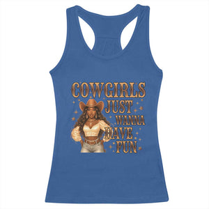 Funny African American Cowgirl Racerback Tank Top Cowgirls Just Wanna Have Fun Western TS11 Royal Blue Print Your Wear