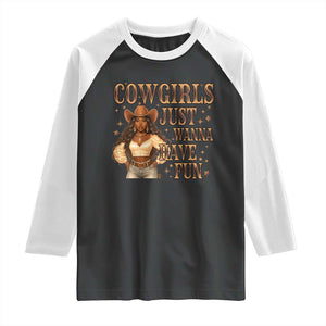 Funny African American Cowgirl Raglan Shirt Cowgirls Just Wanna Have Fun Western TS11 Black White Print Your Wear