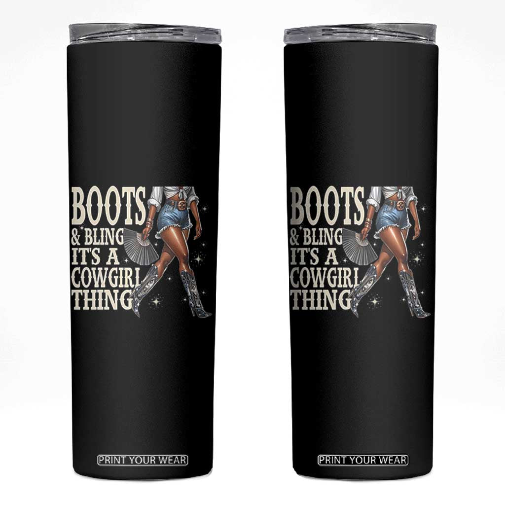 Funny African American Cowgirl Skinny Tumbler Boots And Bling It's A Cowgirl Thing TS11 Black Print Your Wear