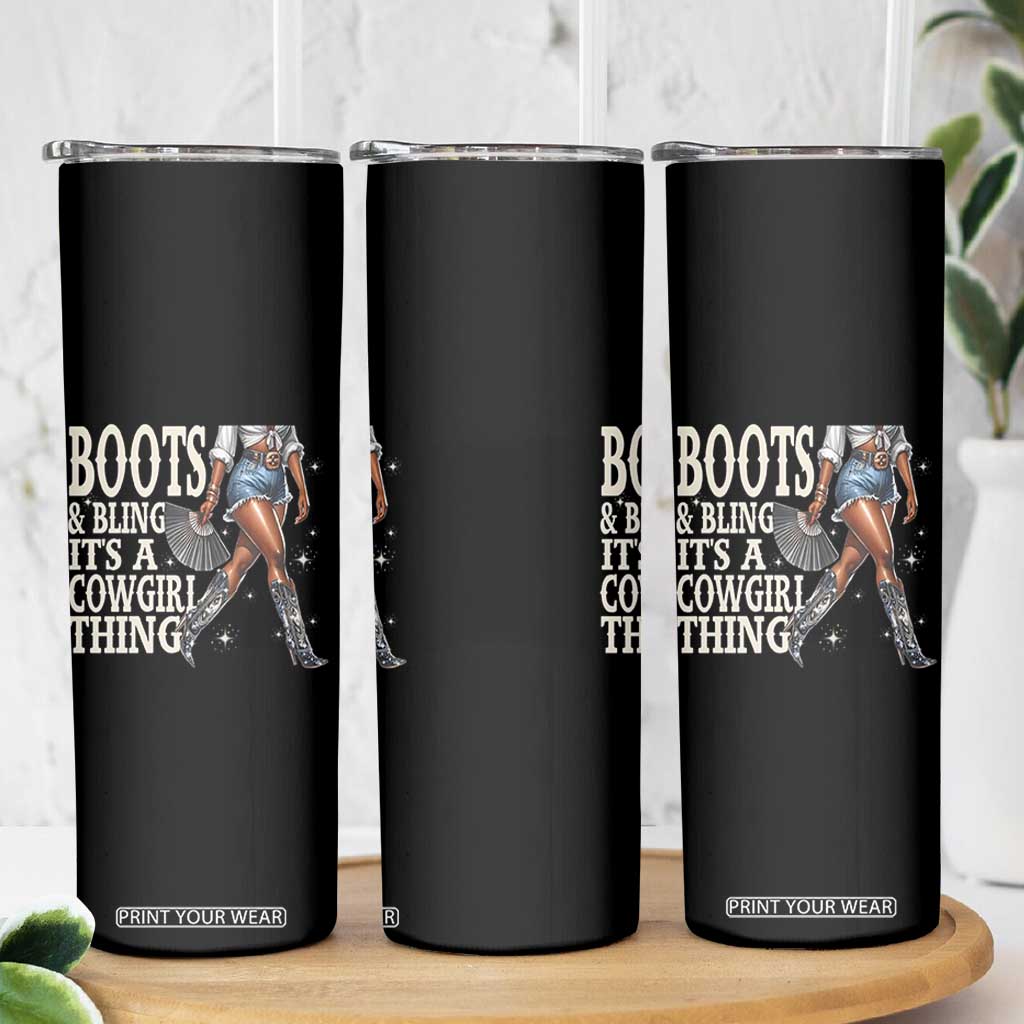 Funny African American Cowgirl Skinny Tumbler Boots And Bling It's A Cowgirl Thing TS11 Print Your Wear