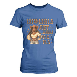 Funny African American Cowgirl T Shirt For Women Cowgirls Just Wanna Have Fun Western TS11 Royal Blue Print Your Wear